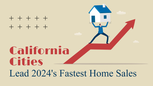 A Real Estate Professional serving Silicon Valley since 1993 | California Cities Lead 2024’s Fastest Home Sales