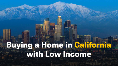 A Real Estate Professional serving Silicon Valley since 1993 | Low-Income Homebuyers in California: Here’s What You Need